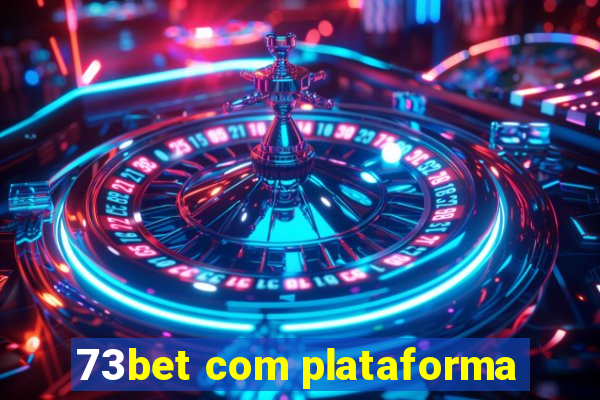 73bet com plataforma